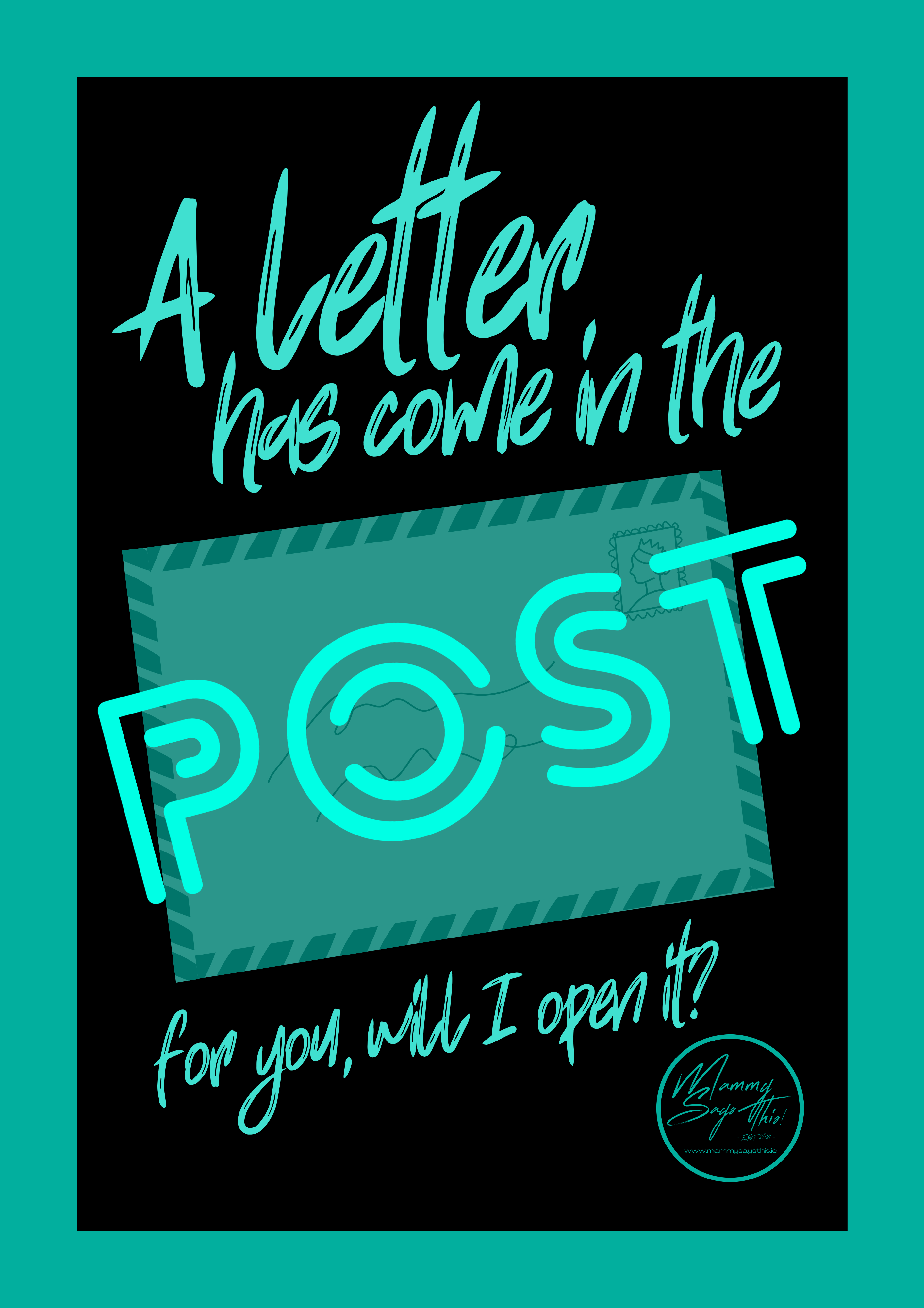 A letter has come in the post for you, will I open it?