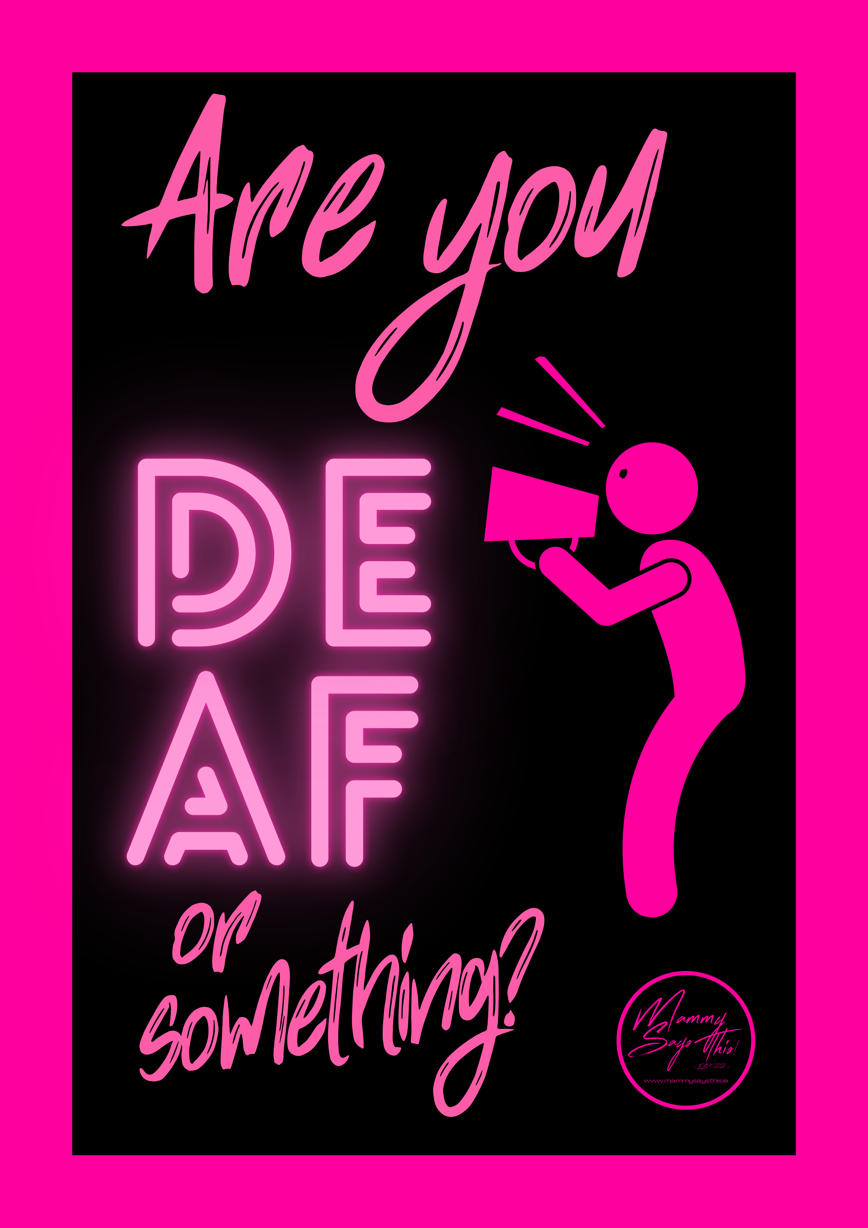 Are you deaf or something