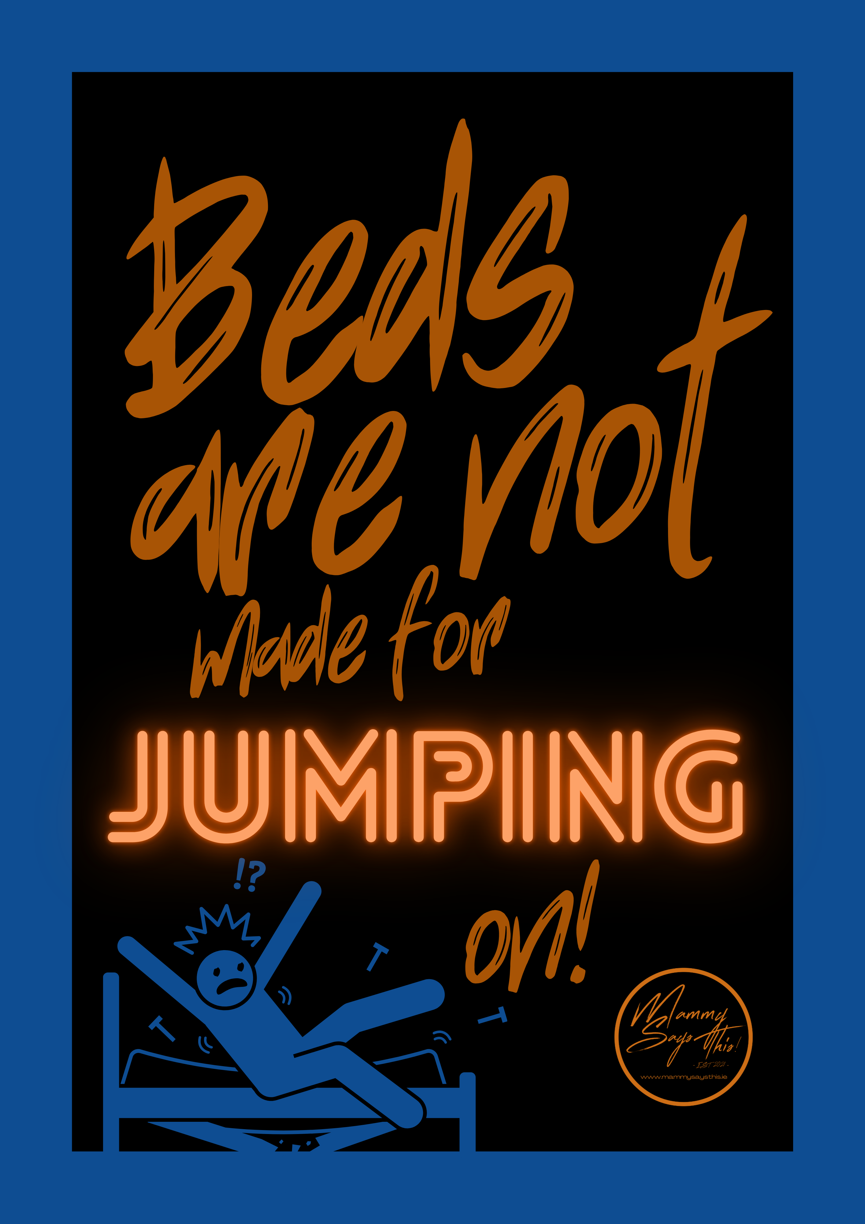 Beds are not made for jumping on!