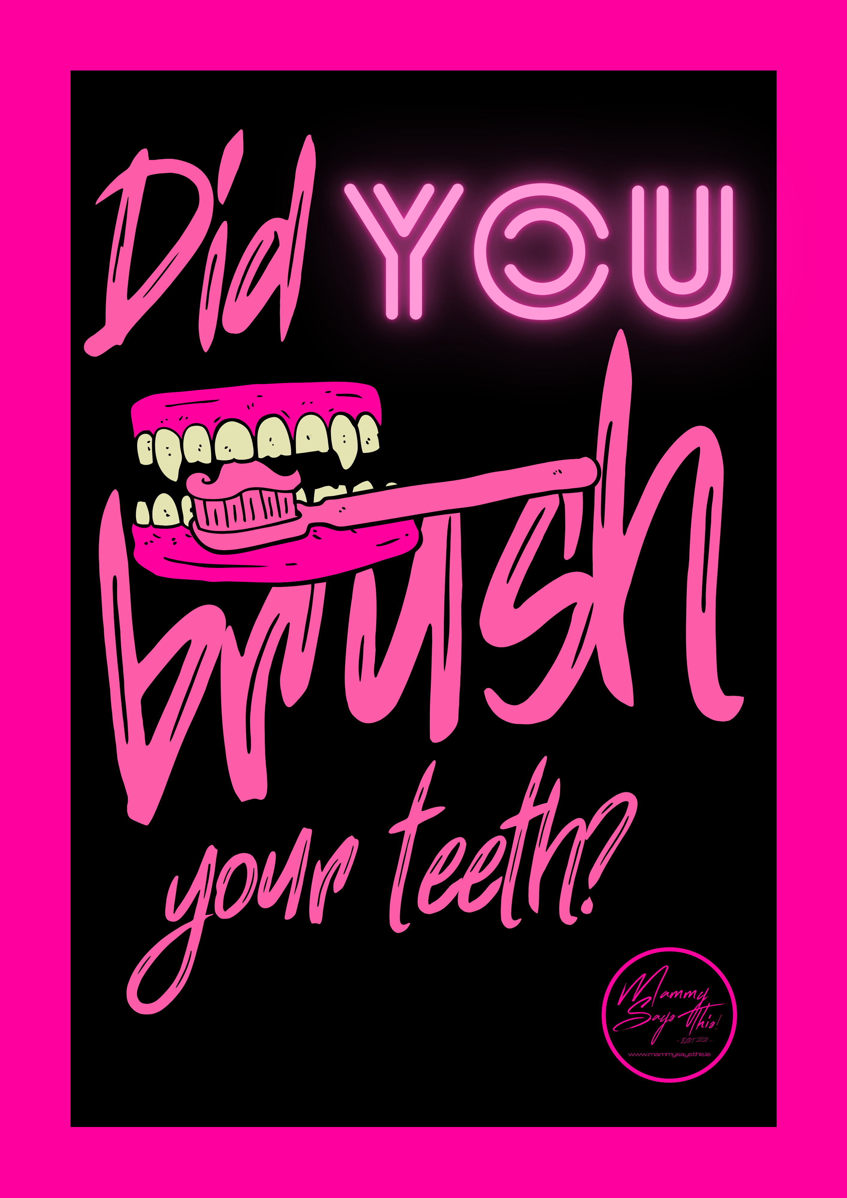 Did you brush your teeth?