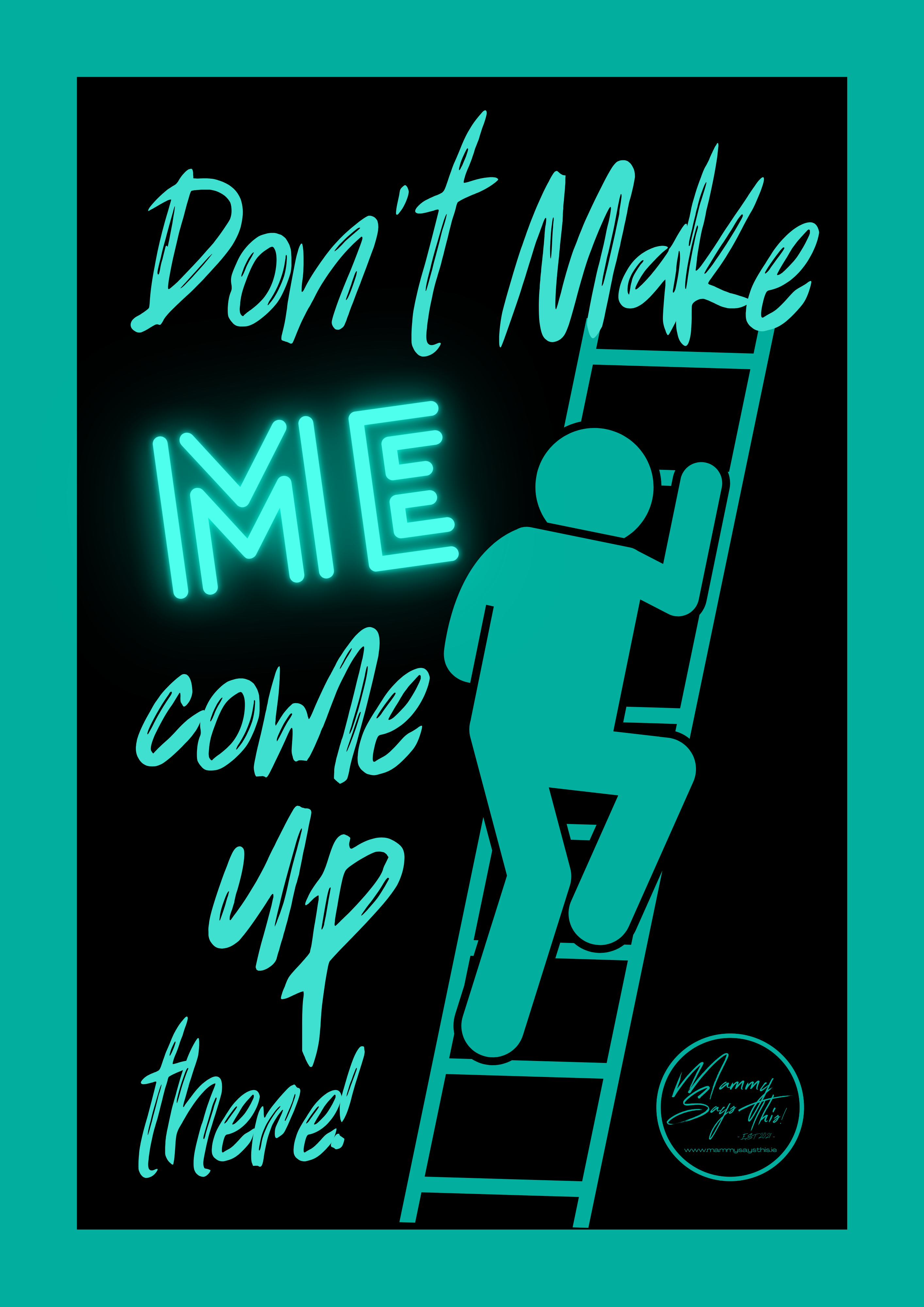 Don't make me come up there!