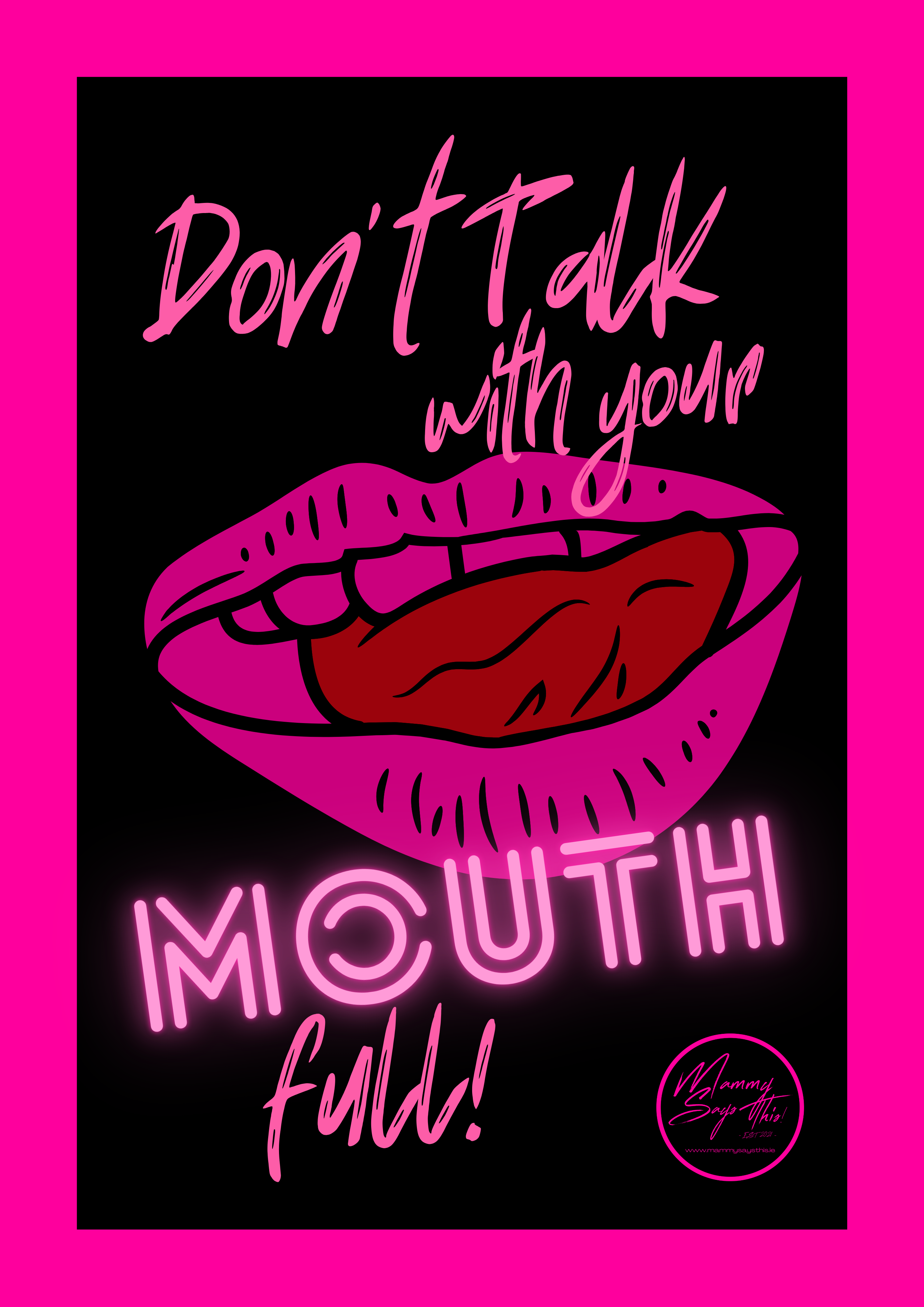 Don't talk with your mouth full!