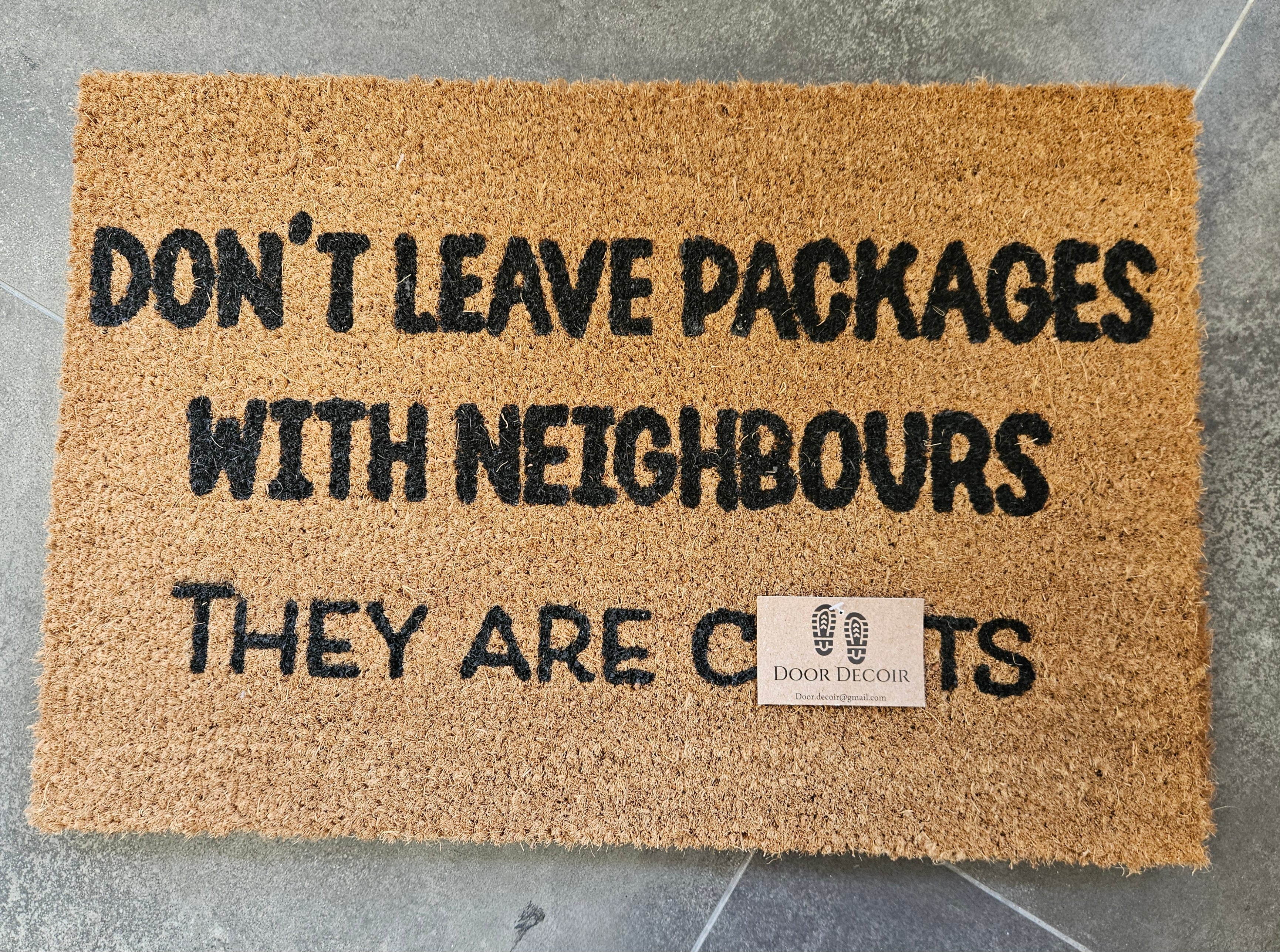Don't leave packages witht he Neighbours.......
