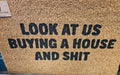 Look at us Buying a house and Shit
