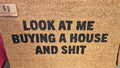 Look at me buying a house and shit