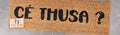 Ce Thusa?