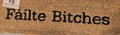 Failte Bitches