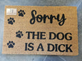 Sorry the dog is a dick