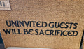 Uninvited Guests will be sacrificed