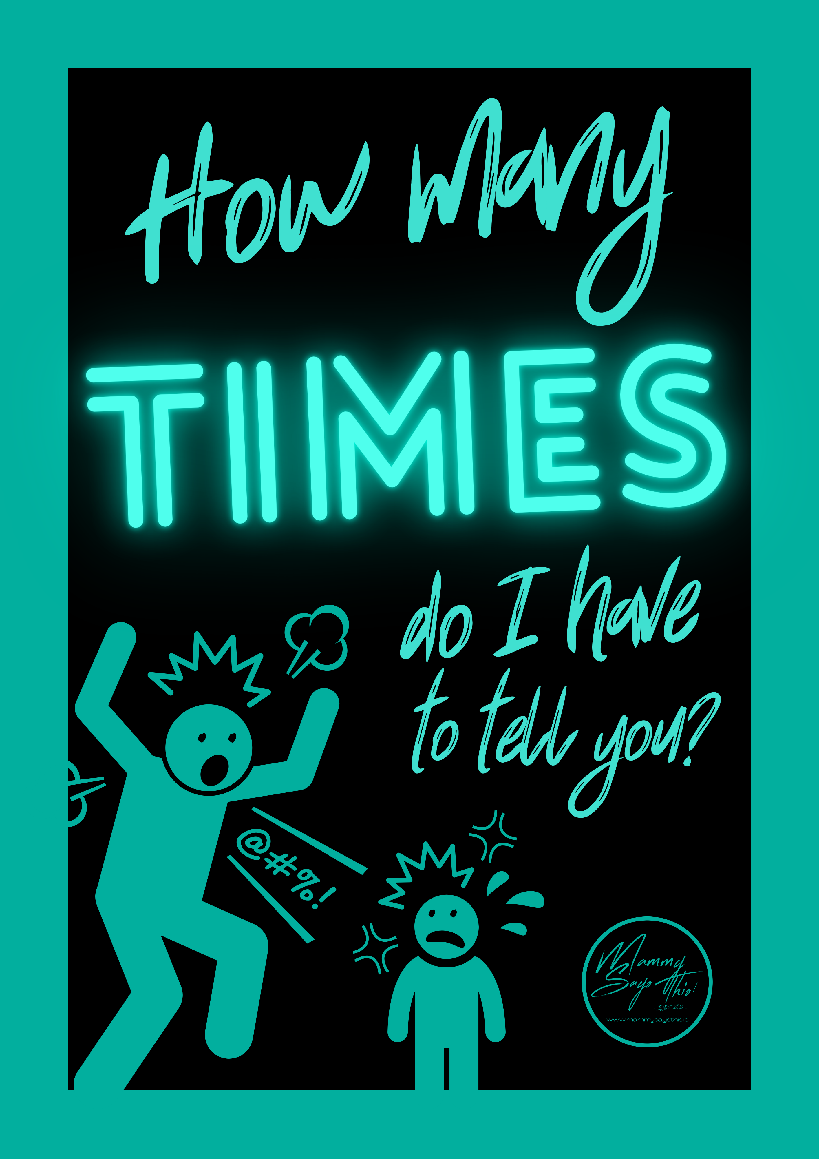 How many times do I have to tell you