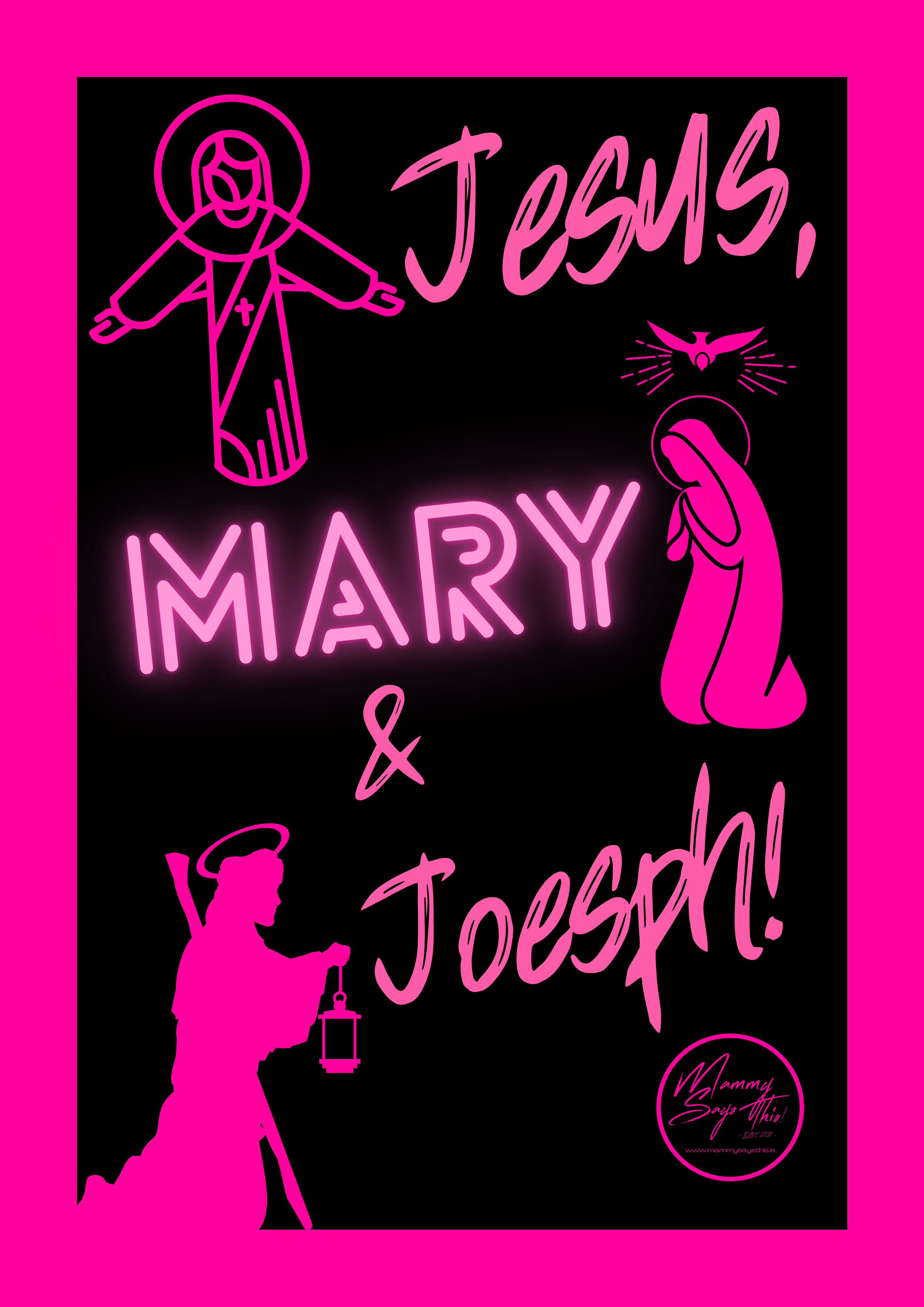 Jesus, Mary & Joseph!