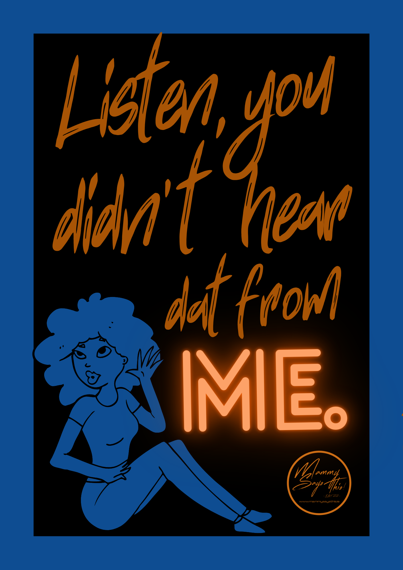 Listen, you didn't hear dat from me.