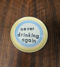 Never Drinking Again Coaster