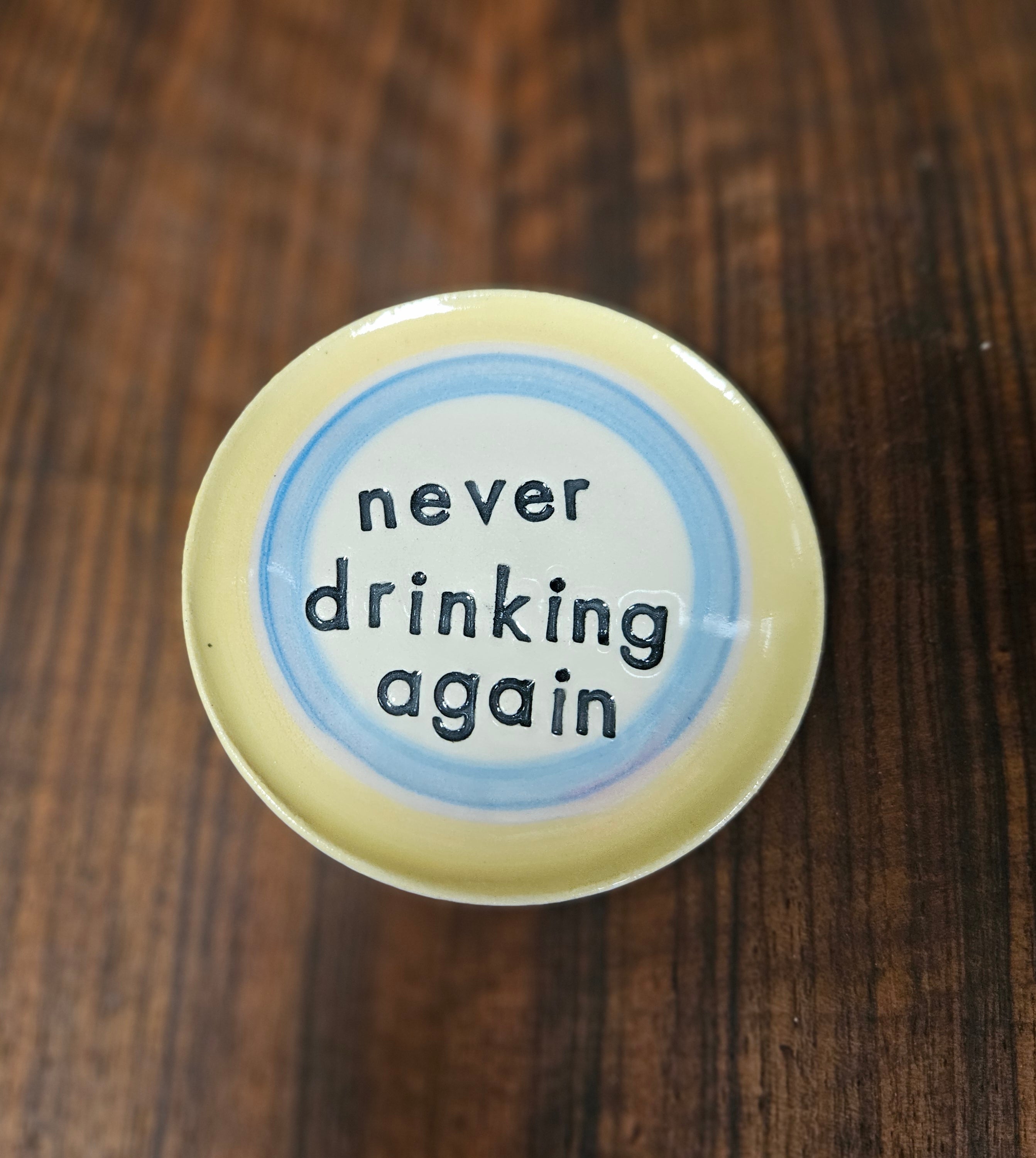 Never Drinking Again Coaster