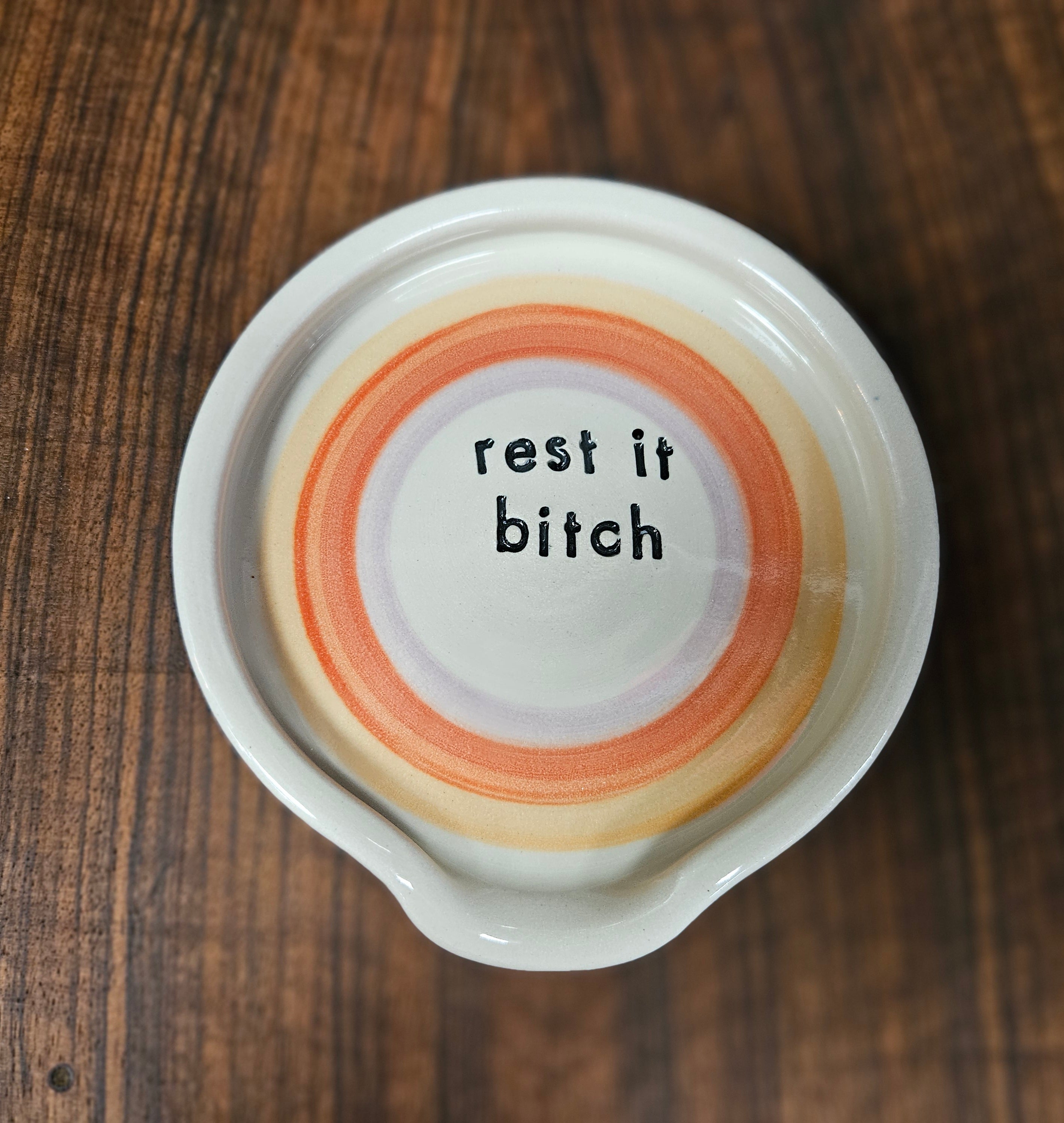 Rest It Bitch Drip Dish