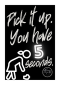 Pick it up. You have 5 seconds.