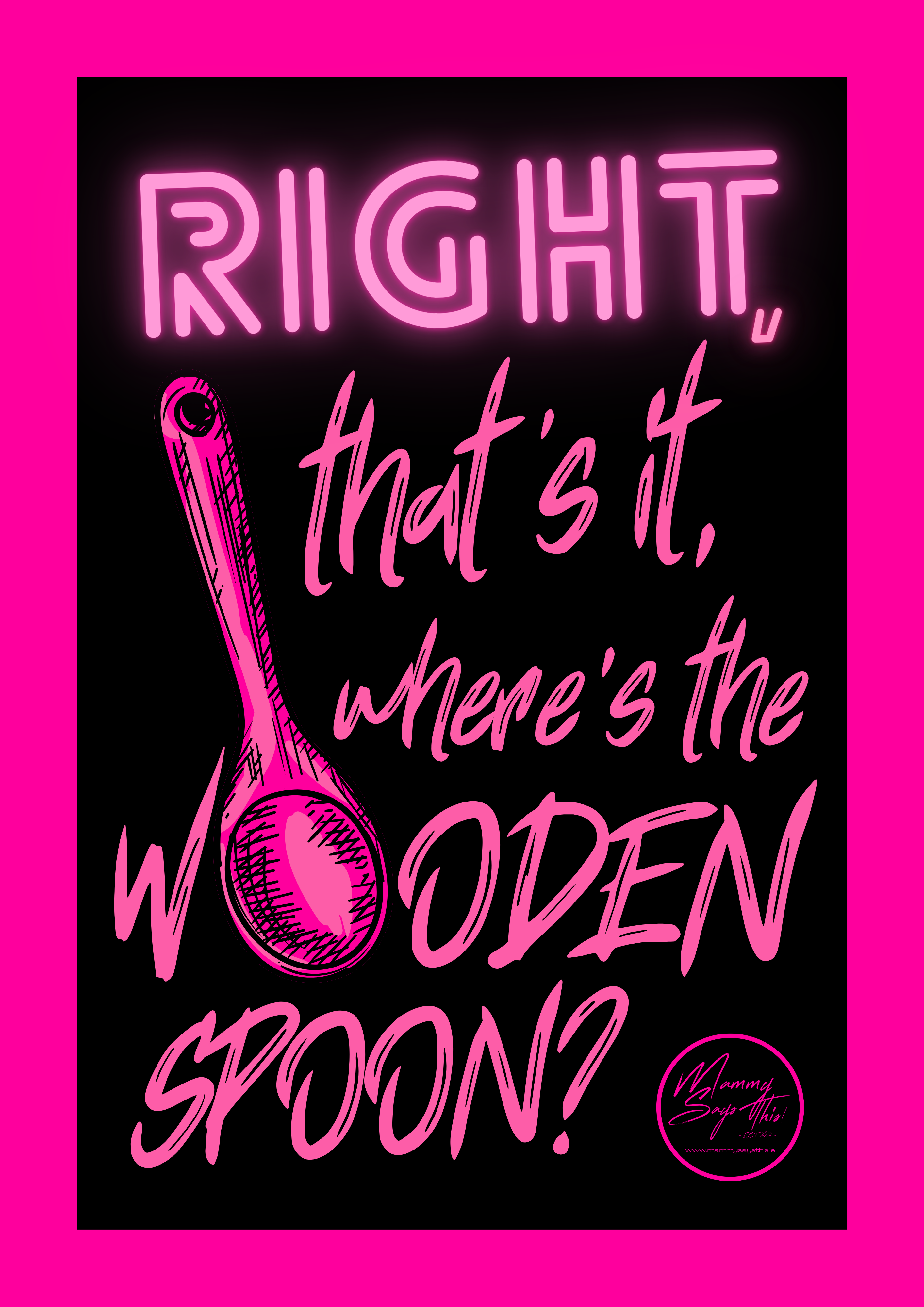 Right, that’s it, where's the wooden spoon
