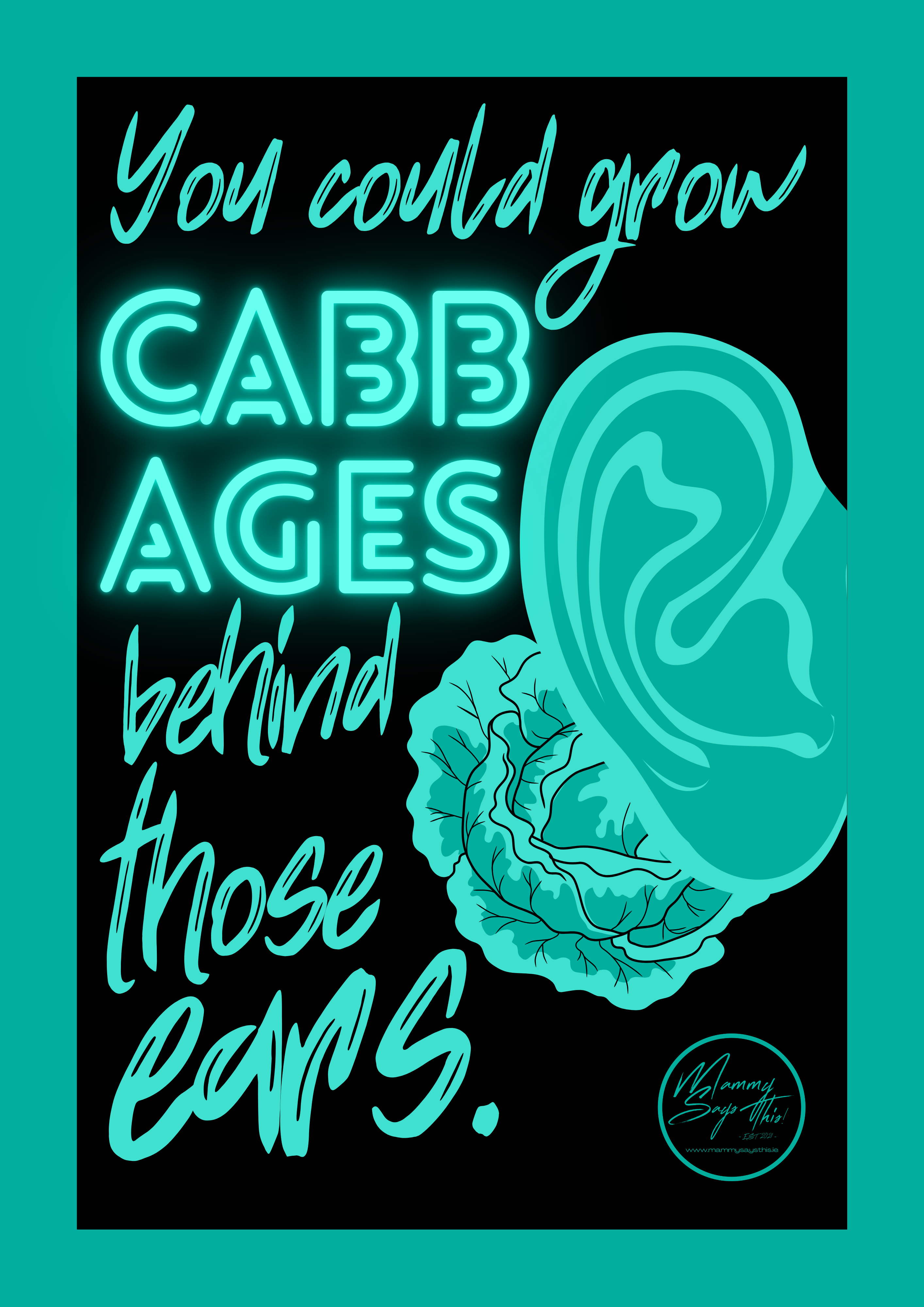 You could grow cabbages behind those ears.