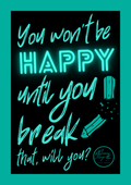 You won't be happy until you break that, will you